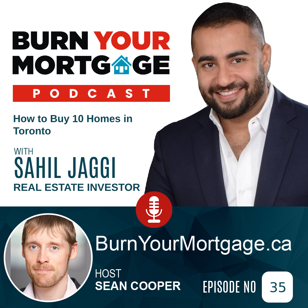 How to Buy 10 Homes in Toronto with Sahil Jaggi