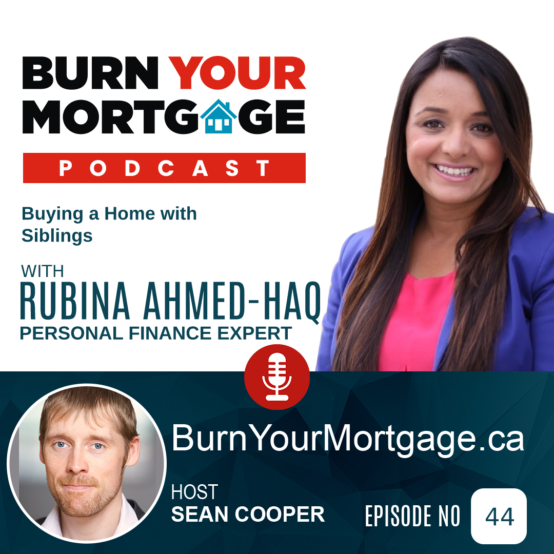 Women in Real Estate: Buying a Home with Siblings with Rubina Ahmed-Haq