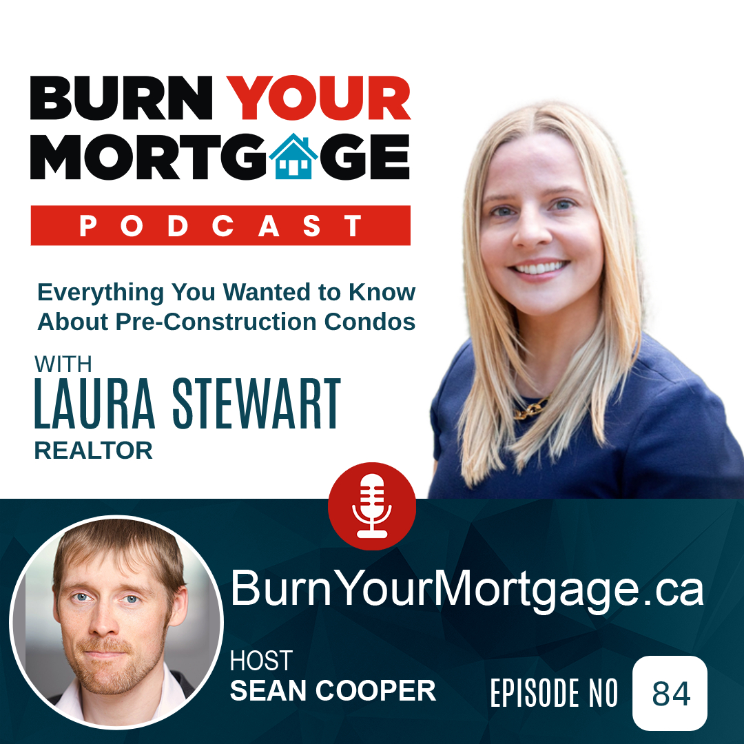 Everything You Wanted to Know About Pre-Construction Condos with Laura Stewart